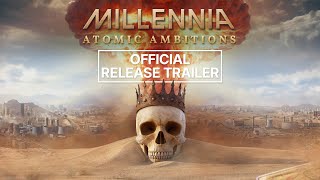 Millennia Atomic Ambitions  Official Release Trailer [upl. by Bergmann]