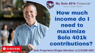 How much income do I need to max out Solo 401k contributions Sole PropLLC1099NECContractor [upl. by Valerian218]