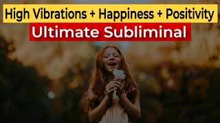 💫 Ultimate Manifestation SUBLIMINAL  High Vibrations  Happiness  Positivity  Wishes [upl. by Retsevlys]