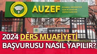 2024 İstanbul Üniversitesi Aöf AUZEF Ders Muafiyeti Nasıl Yapılır Ders Muafiyet İşlemleri Başladı [upl. by Hareenum255]