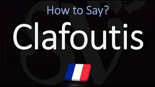 How to Pronounce Clafoutis CORRECTLY [upl. by Mott]