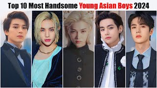 Top 10 Most Handsome Young Asian Boys 2024 under age 30 [upl. by Sedecram]