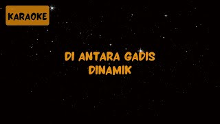 Dinamik  Di Antara Gadis Karaoke [upl. by Scevor]