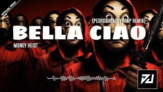 Bella Ciao  Money Heist PedroDJDaddy Trap Remix [upl. by Hgielime414]