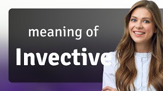 Invective — meaning of INVECTIVE [upl. by Noivax]