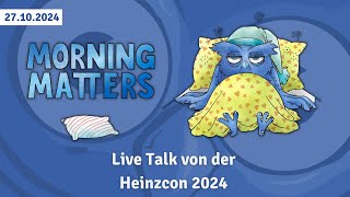 Morning Matters 27102024 Live von der Heinzcon [upl. by Yorgo]