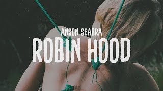 Anson Seabra  Robin Hood Lyric Video [upl. by Fesuoy998]