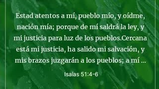 DE DIOS Estad atentos a mí pueblo mío y oídme nación mía porque saldrá la ley y mi justiciia [upl. by Millisent]