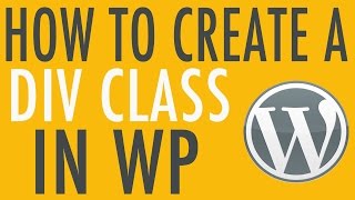 How to Write your Own Div Classes in WordPress [upl. by Notxarb]