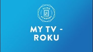 SLING TV My TV  Roku [upl. by Jahdiel]