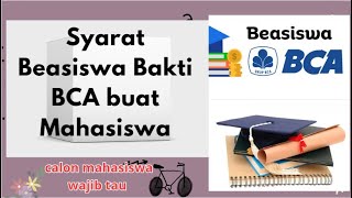 Syarat Beasiswa Bakti BCA 2025 buat Mahasiswa Ada Uang Saku Bulanan calon mahasiswa wajib tau [upl. by Einnalem]