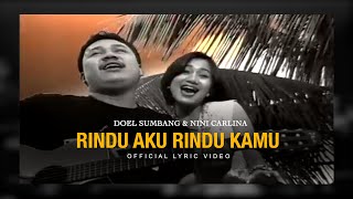 Doel Sumbang amp Nini Carlina  Rindu aku Rindu Kamu Official Lyric Video [upl. by Vassily]