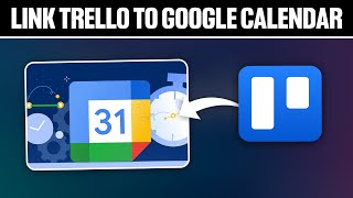 How To Link Trello To Google Calendar 2024 Full Tutorial [upl. by Yelhs]