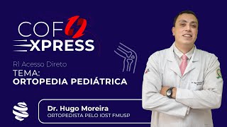 COFEXPRESS  Ortopedia Pediátrica Com Dr Hugo Moreira [upl. by Adnawyt]