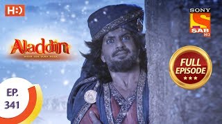 Aladdin  Ep 341  Full Episode  5th December 2019 [upl. by Enyaz687]