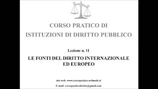 11 LE FONTI DEL DIRITTO INTERNAZIONALE ED EUROPEO [upl. by Lubbock]