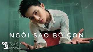 Jack J97  ‘Ngôi Sao Bỏ Con’ Official Music Video [upl. by Drarej509]