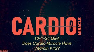 10124 QampA  Does Cardio Miracle Have Vitamin K12 [upl. by Eelahs206]