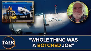 “The Whole Thing Was A Botched Job” OceanGate Whistleblower Had ‘No Confidence’ In Manufacturing [upl. by Neeloj394]