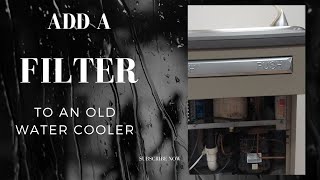 ADDED FILTER TO OLD WATER COOLER [upl. by Nichy]