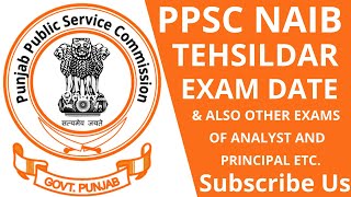 PPSC NAIB TEHSILDAR ANALYST PRINCIPAL EXAM DATES  PPSC NAIB TEHSILDAR EXAM DATE 2022  PPSC EXAMS [upl. by Mountford25]