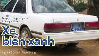 Xe biển xanh I Truyện trào phúng của Bùi Ngọc Phúc I NKC Phạm Giang [upl. by Washburn864]