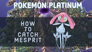 How to Catch Mesprit Pokemon Platinum [upl. by Eked]