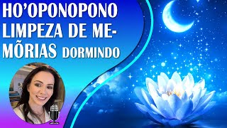 HOOPONOPONO  LIMPANDO MEMÃ“RIAS DORMINDO  8 HORAS DE ONDAS SOLFEGGIO 528Hz  FREQUÃŠNCIA DO AMOR [upl. by Yleoj]