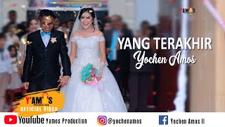 YOCHEN AMOS  YANG TERAKHIR Cipt  YOCHEN AMOS [upl. by Yenal]