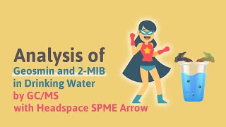 Analysis of Geosmin and 2MIB in Drinking Water by GCMS with Headspace SPME Arrow [upl. by Egduj469]