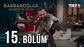 Barbaroslar Akdenizin Kılıcı 15 Bölüm [upl. by Norina]