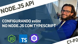 Nodejs API C01P02  Configurando eslint com Nodejs e Typescript [upl. by Erdnael]