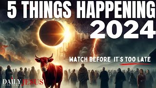 WATCH For These 2024 5 Signs Of End Time Biblical Prophecy Eclipse US Earthquakes Red Heifer War [upl. by Trah885]