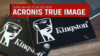 Clone an HDD to an SSD with Acronis True Image – Kingston Technology [upl. by Korten911]