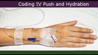 Medical Coding Training — How To Code Infusions IV Push and Hydration [upl. by Ahola]