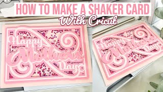 HOW TO MAKE A SHAKER CARD WITH CRICUT BEGINNERS GUIDE  MOTHERS DAY CARD [upl. by Htaras]