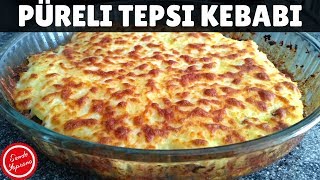 Püreli Tepsi Kebabı Tarifi Nasıl YapılırBugün Ne Pişirsem [upl. by Seem]