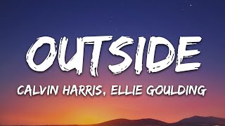 Calvin Harris  Outside Lyrics ft Ellie Goulding [upl. by Collie411]