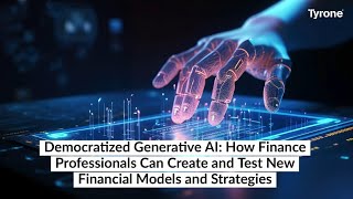 Democratized Generative AI How Finance Professionals Can Create New Financial Models and Strategies [upl. by Noffihc751]