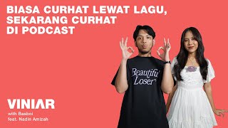 BIASA CURHAT LEWAT LAGU SEKARANG CURHAT DI PODCAST  VINIAR hosted by Basboi feat Nadin Amizah [upl. by Cha]