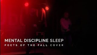 Poets Of The Fall  Sleep Cover by Mental Discipline Live 2018 [upl. by Aneeuqahs]