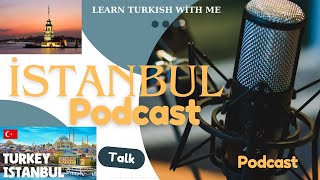 LEARN TURKISH C1C2TURKISH PODCASTİSTANBUL [upl. by Elleiad799]