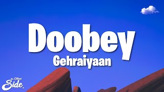 Doobey  Gehraiyaan Lyrics Deepika Padukone Siddhant Ananya Dhairya  OAFF Savera [upl. by Selima]