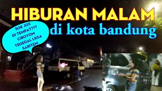 diskotik hiburan malam di kota bandung lokalisasi saritem malam hari tegal lega ciroyom [upl. by Mateo]