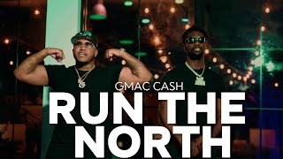 Gmac Cash  Run The North Official Video [upl. by Ilene]