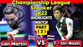 Championship League Snooker 2022  Thepchaiya UnNooh Vs Lan Martin  Part2 [upl. by Crofoot]