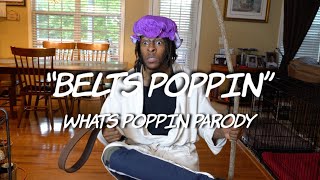 quotBELTS POPPINquot  WHATS POPPIN Parody  Dtay Known [upl. by Ijuy]