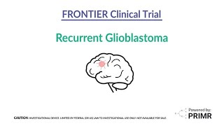 Glioblastoma Clinical Trial The FRONTIER Study [upl. by Macfarlane924]