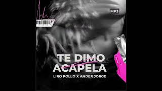 TE DIMO ACAPELA DOBLE TONO X ANDERS JORGE X LIRO POLLO [upl. by Benito]