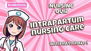 Intrapartum Nursing Care Quiz 20 Items with Rationale  NurseNextStation [upl. by Arundell]